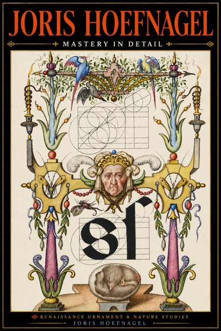 Joris Hoefnagel Mastery in Detail - Renaissance Ornament & Nature Studies No4 - Poster