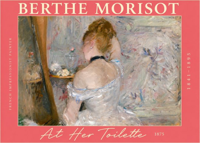 Berthe Morisot At Her Toilette, 1875 No2 - Poster