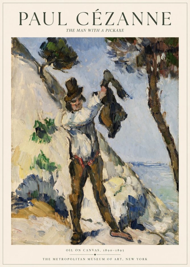 Paul Cézanne The Man with a Pickaxe No1 - Poster