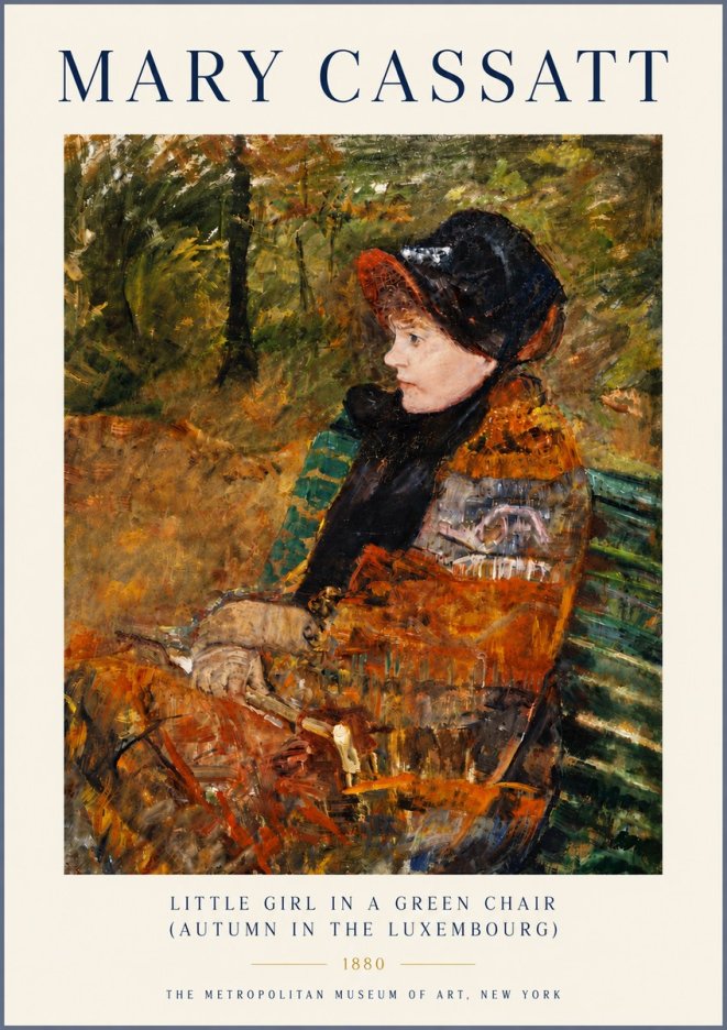 Mary Cassatt Little Girl in a Green Chair (Autumn in the Luxembourg) No6 - Poster