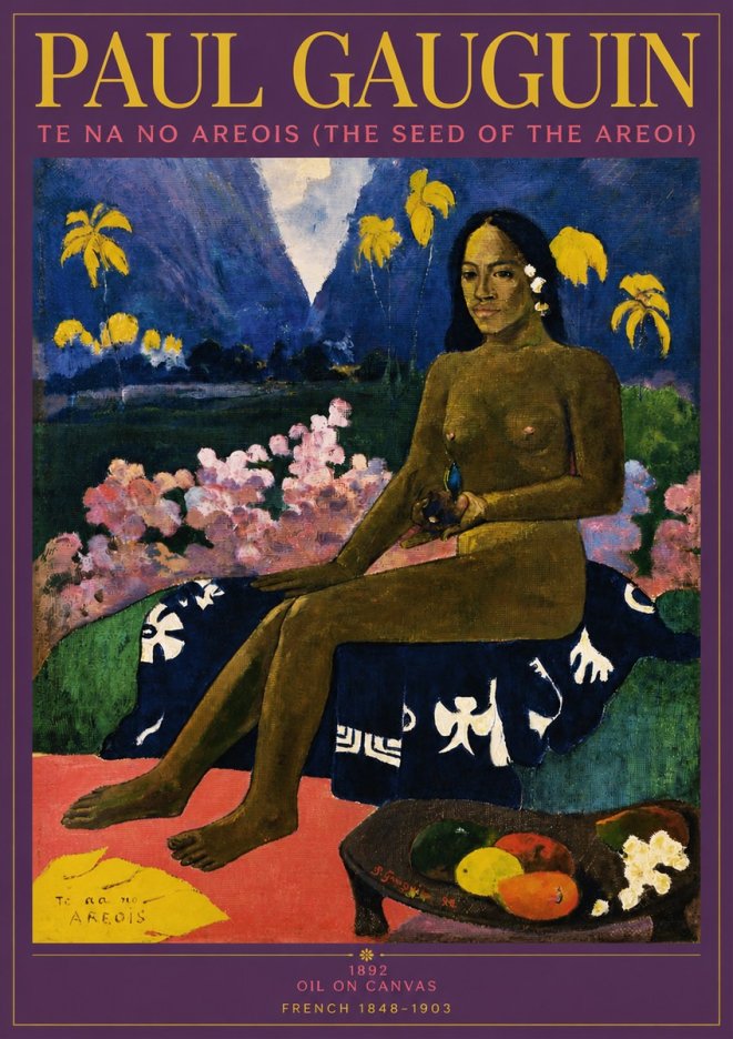 Paul Gauguin Te Na No Areois (the Seed of the Areoi) No3 - Poster