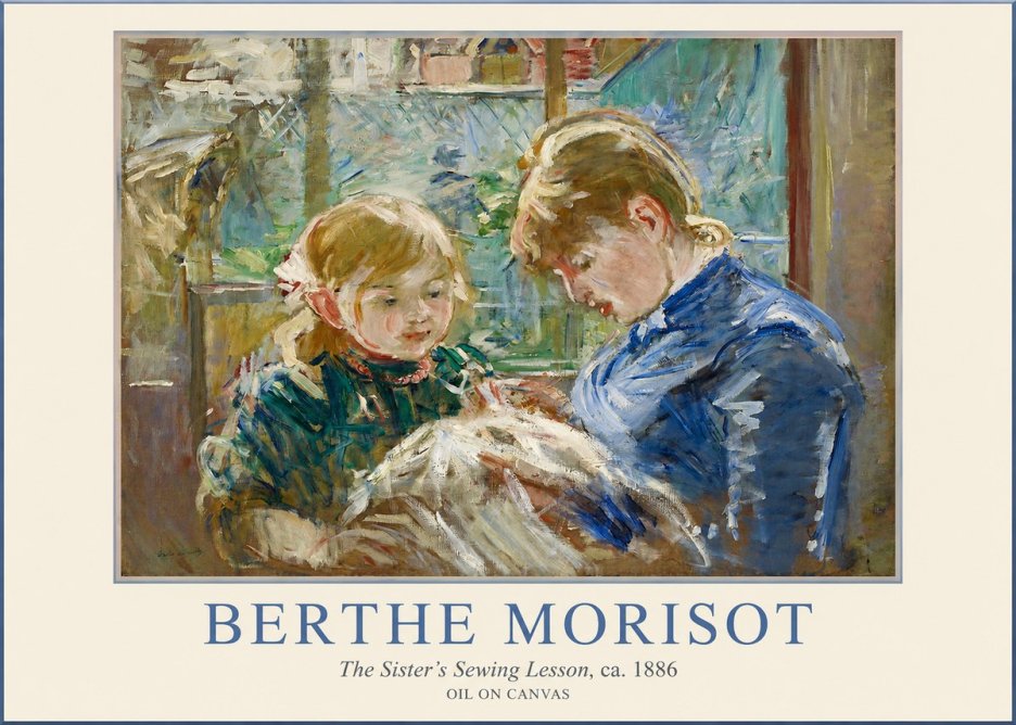 Berthe Morisot The Sister's Sewing Lesson, Ca. 1886 No1 - Poster